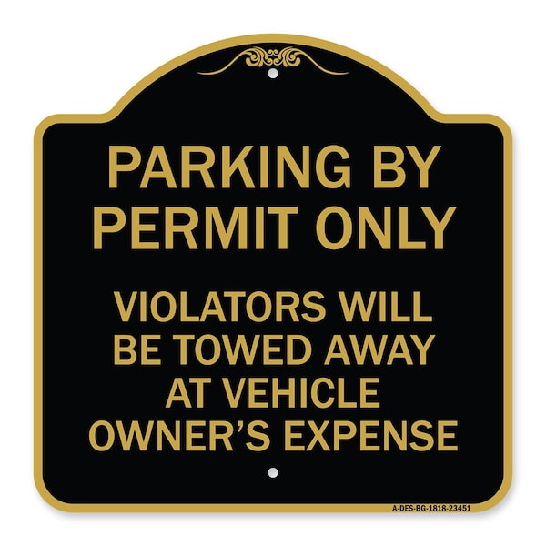 Signmission Parking by Permit Violators Towed Away Vehicle Owners Expense Alum Sign, 18" L, 18" H, BG-1818-23451 A-DES-BG-1818-23451 - main